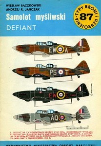 Samolot mysliwski Boulton-Paul Defiant [Typy Broni i Uzbrojenia 087]