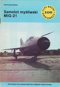 Samolot mysliwski MiG-21 [Typy Broni i Uzbrojenia 106]