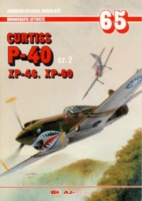Curtiss P-40 cz. 1 XP-46, XP-60 (Monografie Lotnicze 65)