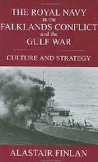 The Royal Navy in the Falklands Conflict and The Gulf War