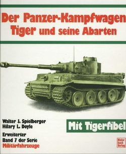 Der Panzer-Kampfwagen Tiger und seine Abarten