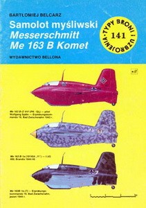 Samolot mysliwski Messerschmitt Me-163B Komet [Typy Broni i Uzbrojenia 141]
