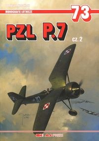PZL P.7 cz. 2 (Monografie Lotnicze 73)