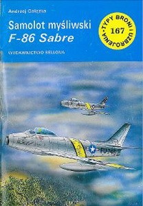 Samolot mysliwski F-86 Sabre [Typy Broni i Uzbrojenia 167]