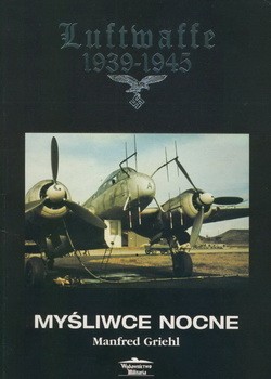 Wydawnictwo Militaria Luftwaffe 1939-1945. Mysliwce Nocne