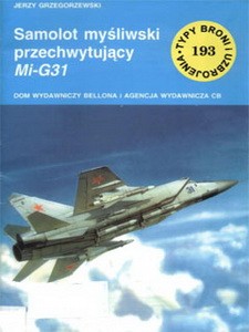 Samolot mysliwski przechwytujacy MiG-31 [Typy Broni i Uzbrojenia 193]
