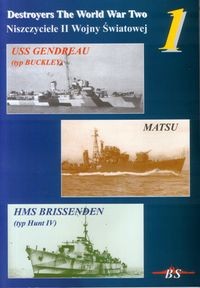 Niszczyciele II wojny &#347;wiatowej (Destroyers the World War Two) 1: USS Gendreau (typ Buckley), Matsu, HMS Brissenden (typ Hunt IV)