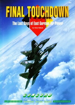 Concord Publications 4003 Final Touchdown.The Last Days of the East German Air Power