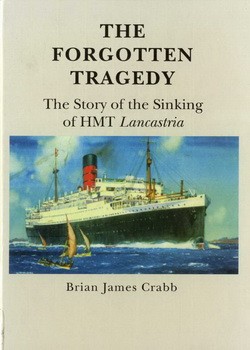 The Forgotten Tragedy The Story of the Sinking of HMT Lancastria [Shaun Tyas]