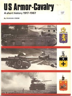 US Armor-Cavalry: A short history 1917-1967