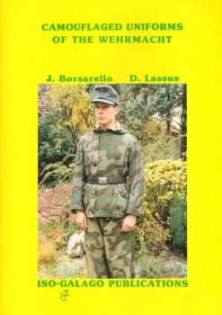 Camouflaged Uniforms of the Wehrmacht [Iso - Galago Publications]