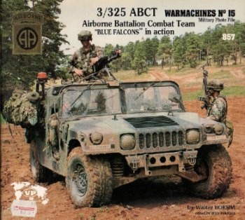 Warmachines No. 15 - 3/325 ABCT. Airborne Battalion Combat Team  "Blue Falcons" in action