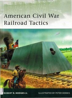 Osprey Elite 171 - American Civil War Railroad Tactics