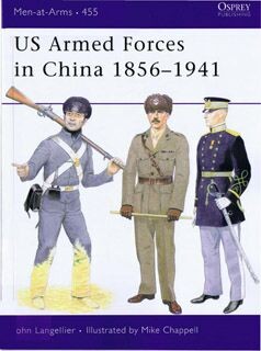 Osprey Men at Arms 455 - US Armed Forces in China 1856-1941