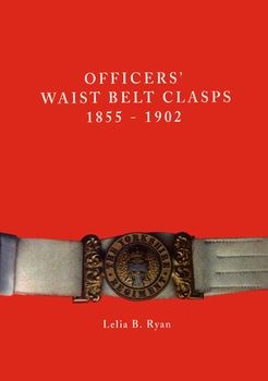 Officers' Waist Belt Clasps, 1855-1902