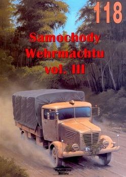 Wydawnictwo Militaria 118 - Samochody Wehrmachtu vol. III