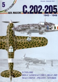 Ali e Colori 5: Aer.Macchi C.202-205, 1943-1948