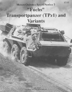 "Fuchs" Transportpanzer (TPz1) and Variants [Museum Ordnance Special Number 5]