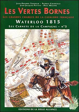 Les Vertes Bornes. Waterloo 1815. Les Carnets de la Campagne  5