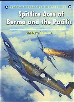 Aircraft of the Aces 87 - Spitfire Aces of Burma and the Pacific
