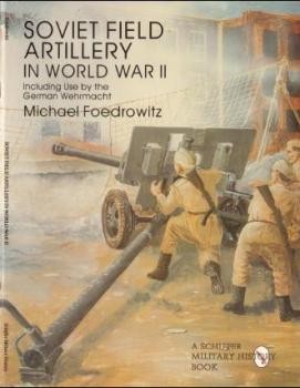 Soviet field artillery in World War 2 [Schiffer Military History]