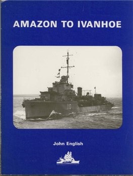 Amazon to Ivanhoe: British Standard Destroyers of the 1930s