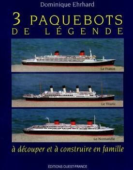 Editions Ouest - 3 Paquebots de legende (Le France, Le Titanic, Le Normandie)