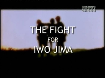       / The fight for Iwo Jima