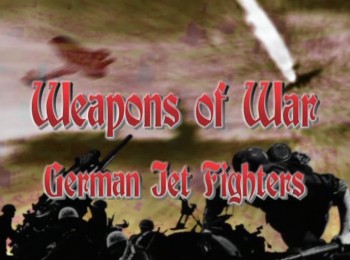  .    / Weapons of War. German Jet Fighters