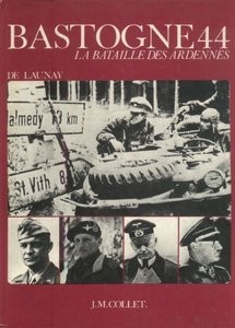 [Edition Collet] Bastogne 44 - La Bataille des Ardennes