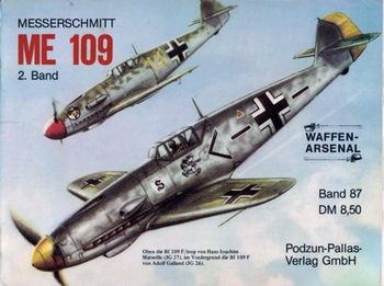 Das Waffen-Arsenal Band 87: Messerschmitt Me 109. 1936 - 1945, die letzte flog noch 1983. 2. Band