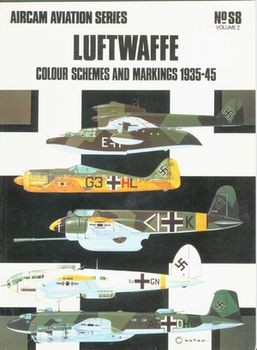 Aircam Aviation Series S8: Luftwaffe Colour Schemes and Markings, 1935-45 Volume 2