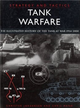 Tank Warfare: Strategy and Tactics - The Illustrated History of the Tank at War 1914-2000