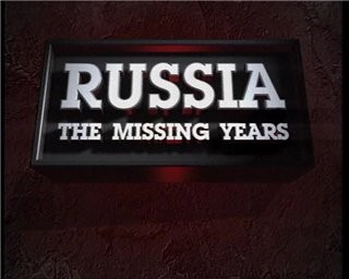    / Russia The missing years      2