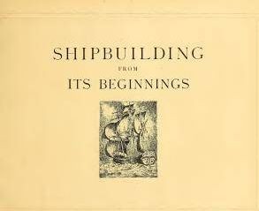 Shipbuilding from its Beginnings Tome 1-3