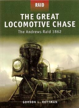 Osprey Raid 5 - The Great Locomotive Chase  The Andrews Raid 1862