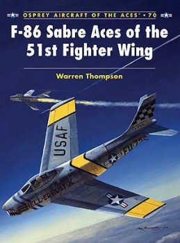 Osprey Aircraft of the Aces Series 70 - F-86 Sabre Aces of the 51st Fighter Wing