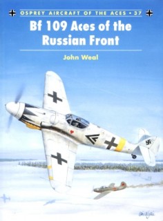 Bf 109 Aces of the Russian Front (Osprey Aircraft of the Aces 37)