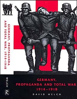 Germany,Propaganda and Total War 1914-1918