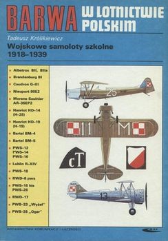 Barwa w Lotnictwie Polskim 10: Wojskowe Samoloty Szkolne 1918-1939