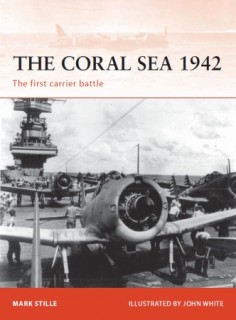 Osprey Campaign 214 - The Coral Sea 1942: The First Carrier Battle (Osprey Campaign 214)