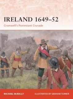 Osprey Campaign 213 - Ireland 1649-52: Cromwell's Protestant Crusade