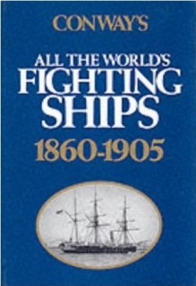 Conway's All the World's Fighing Ships 1860-1905