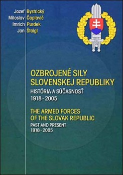 Ozbrojene Sily Slovenskej Republiky Historia a Sucasnost 1918-2005