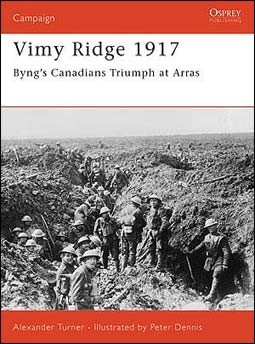 Osprey Campaign 151 - Vimy Ridge 1917. Byngs Canadians Triumph at Arras