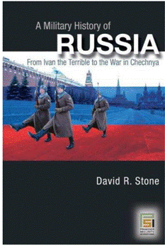 A Military History of Russia: From Ivan the Terrible to the War in Chechnya