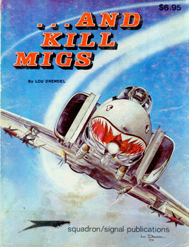 And Kill MiGs: Air to Air Combat in the Vietnam War