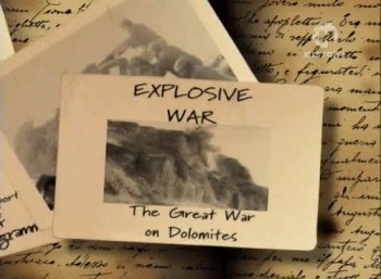       / Explosive War: The Great War on the Dolomites (2005) SATRip