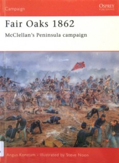 Osprey Campaign 124 - Fair Oaks 1862: McClellan's Peninsula Campaign