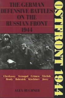 Ostfront 1944: German Defensive Battles on the Russian Front in 1944 (Schiffer Military/Aviation History)